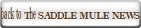 back to The SADDLE MULE NEWS