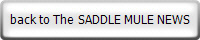 back to The SADDLE MULE NEWS